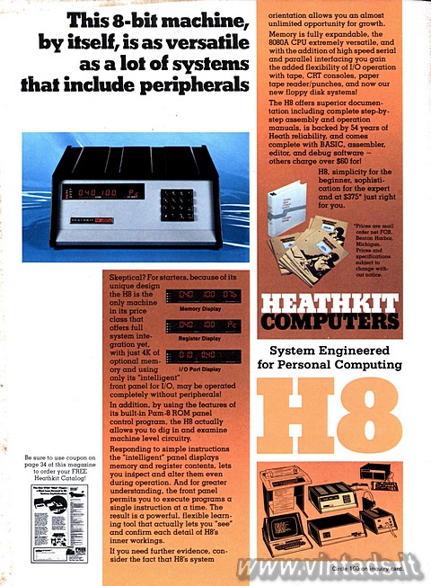 HEATHKIT H8
This 8-bit machine, by itself is as versatile as a lot of systems t