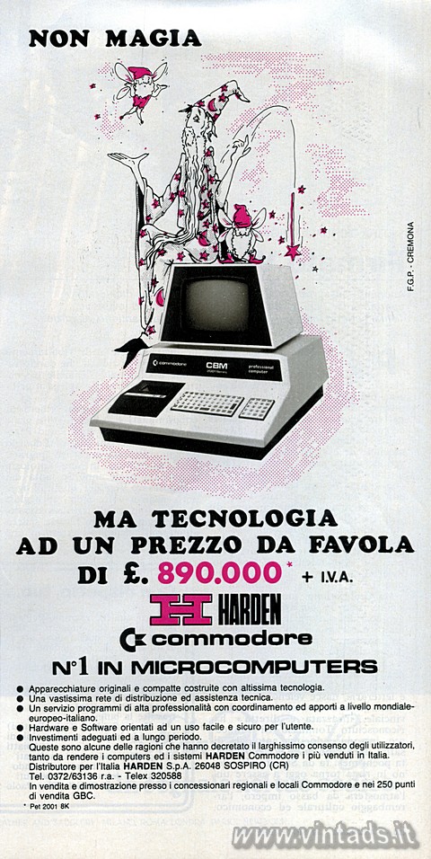 NON MAGIA
MA TECNOLOGIA AD UN PREZZO DA FAVOLA
DI L. 890.000* + I.V.A.
HARDEN