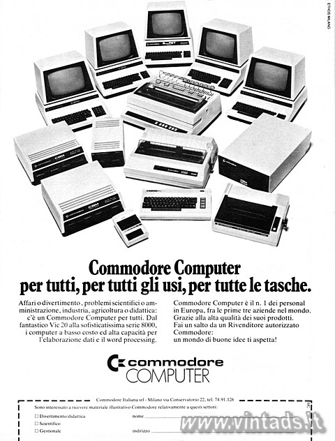 3219x4236 JPG
OGGETTO VISITABILE
NEL NOSTRO MUSEO Commodore Computer
per tutti, per tutti gli usi, per tutte le tasche.
Affari