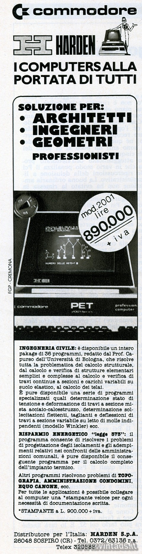1059x4116 JPG commodore
HARDEN
I COMPUTERS ALLA PORTATA DI TUTTI
SOLUZIONE PER:
o