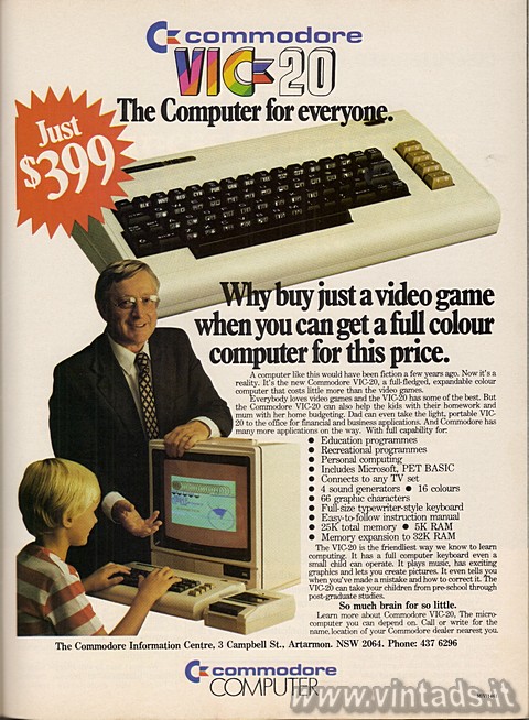 1583x2157 JPG
OGGETTO VISITABILE
NEL NOSTRO MUSEO Commodore VIC-20
The computer for everyone
Just $399
Why buy just a video g