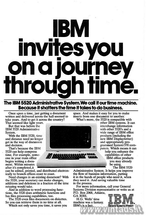 IBM invites you on a journey through time. 
The IBM 5520 Administrative System.