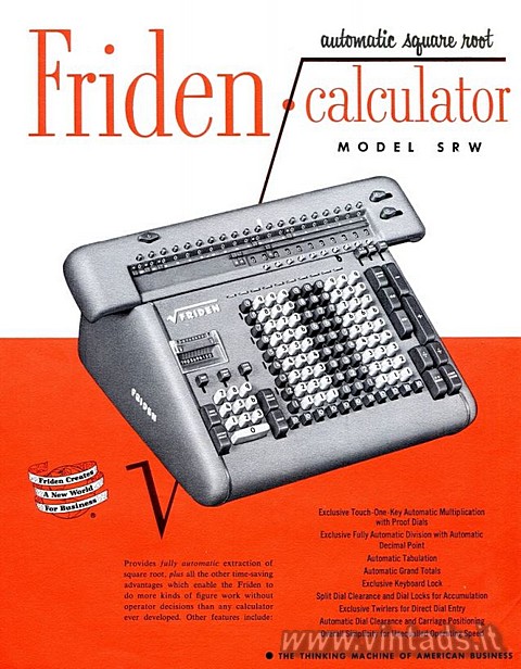 Friden calculator
Model SRW
Automatic square root
Provides fully automatic ex