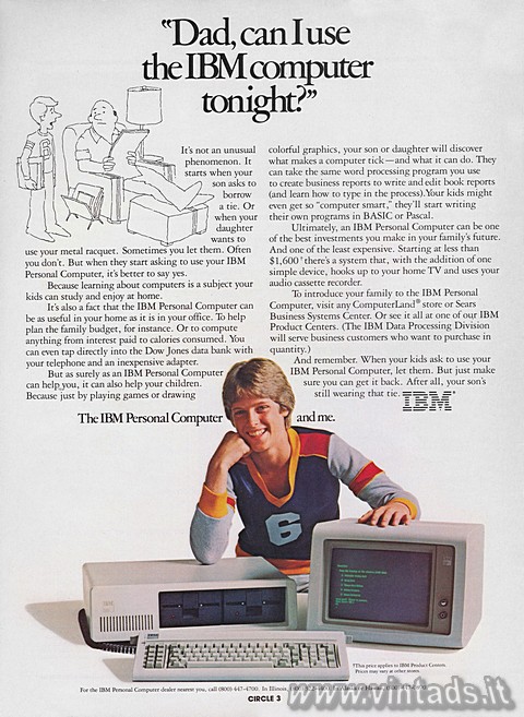 1183x1619 JPG
OGGETTO VISITABILE
NEL NOSTRO MUSEO "Dad, can I use the IBM computer tonight?"
It's not an unusual phen