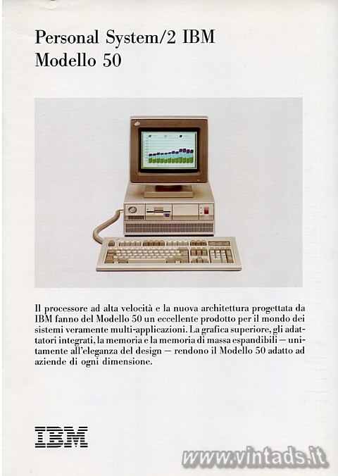 Personal System/2 IBM
Modello 50
Il processore ad alta velocità e la nuova ar