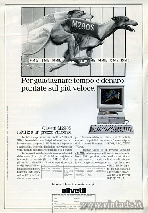 Per guadagnare tempo e denaro puntate sul pi veloce.

Olivetti M290S. 16MHz a