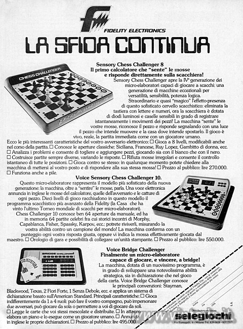 FIDELITY ELECTRONICS
LA SFIDA CONTINUA

Sensory Chess Challenger 8
Il primo 