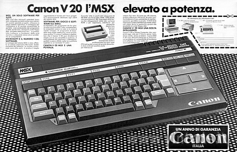 Canon V 20 l'MSX elevato a potenza.
MSX, UN SOLO SOFTWARE PER TUTTI.
MSX v