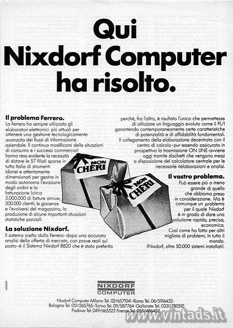 Qui Nixdorf Computer ha risolto.

Il problema Ferrero.
La Ferrero ha sempre u