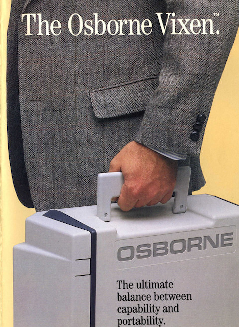 The OSBORNE VIXEN
The ultimate
balance between
capability and
portability.
