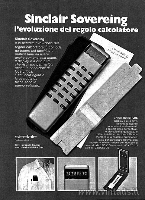Sinclair Sovereing
l'evoluzione del regolo calcolatore
Sinclair Sovereing
