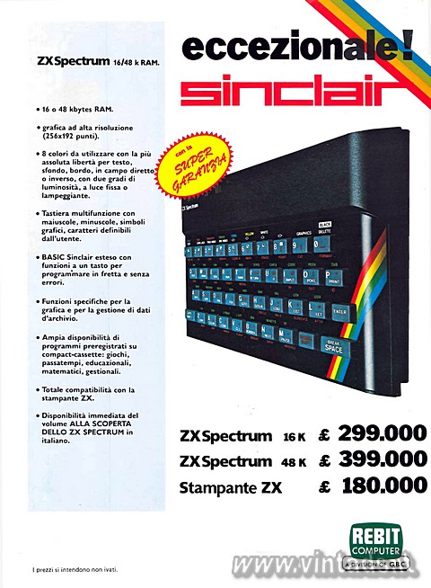 Eccezionale! Sinclair ZX Spectrum 16/48 k RAM
con la SUPER GARANZIA

16 0 48