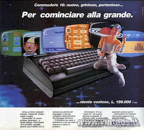 Commodore 16: nuovo, grintoso, portentoso...
Per cominciare alla grande.
...Ni