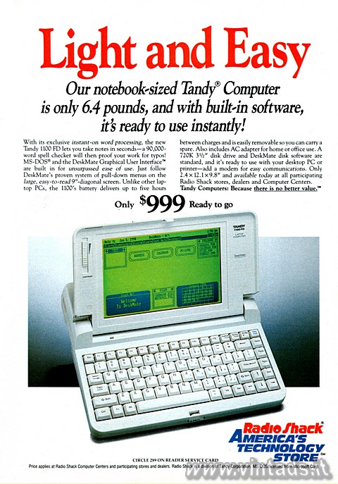 Light and Easy

Our notebook-sized Tandy® Computer is only 6.4 pounds, and wit