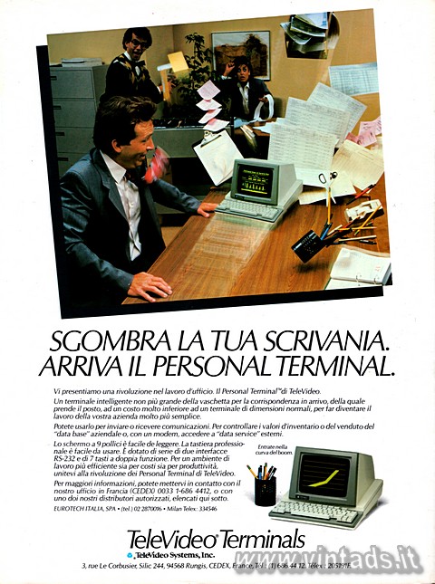 SGOMBRA LA TUA SCRIVANIA.
ARRIVA IL PERSONAL TERMINAL.
Vi presentiamo una rivo