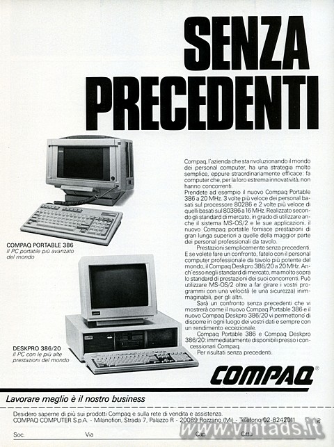 SENZA PRECEDENTI
COMPAQ PORTABLE 386 Il PC portatile più avanzato del mondo
D