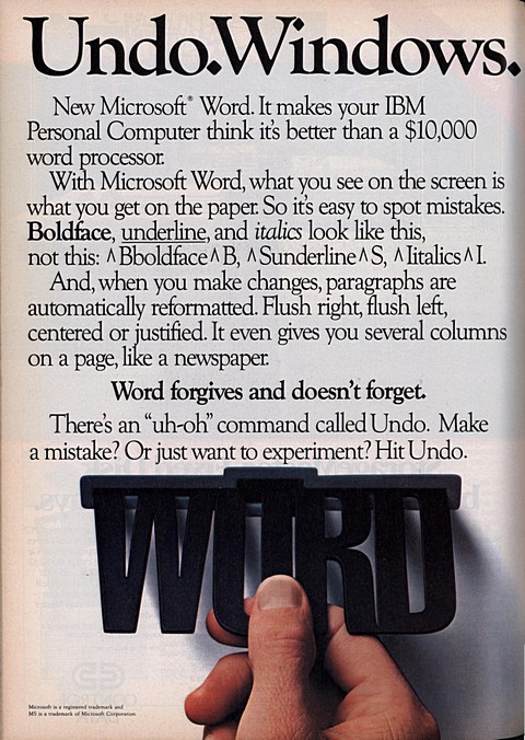 Undo. Windows. Mouse. Finally.
New Microsoft Word. It makes your IBM Personal C