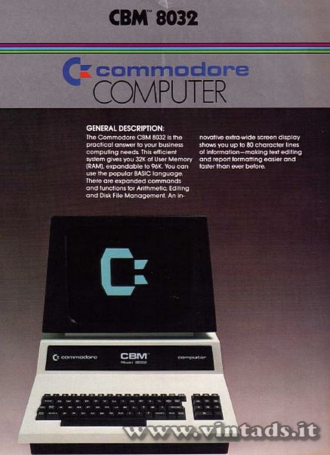 CBM 8032
Commodore COMPUTER

GENERAL DESCRIPTION:
The Commodore CBM 8032 is 