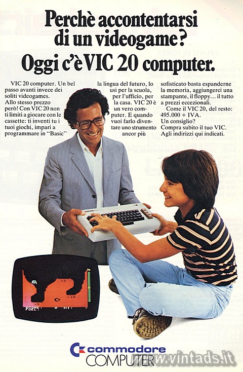 Perch accontentarsi di un videogame?
Oggi c' VIC 20 computer.
VIC 20 com