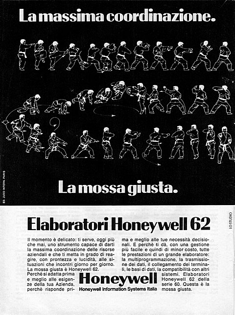 La massima coordinazione.
La mossa giusta.
Elaboratori Honeywell 62
Il moment