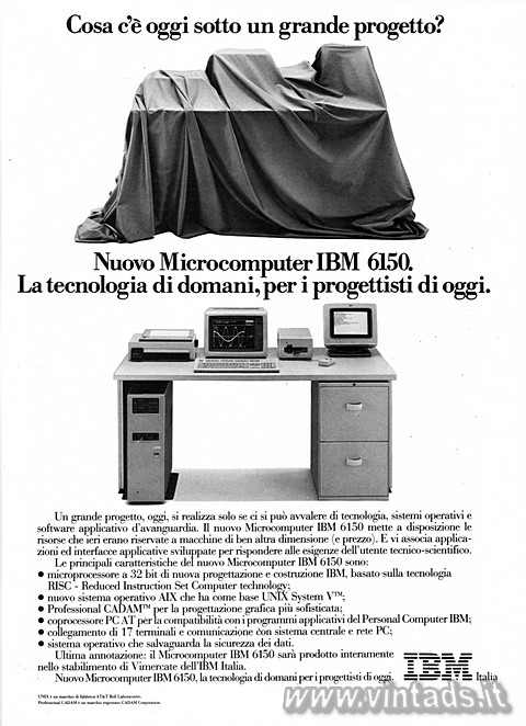Cosa c'è oggi sotto un grande progetto?
Nuovo Microcomputer IBM 6150.
La t
