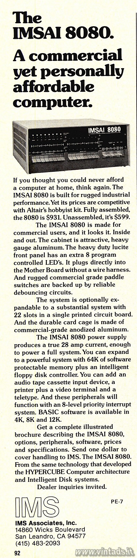 The IMSAI 8080. A commercial yet personally affordable computer.
If you thought