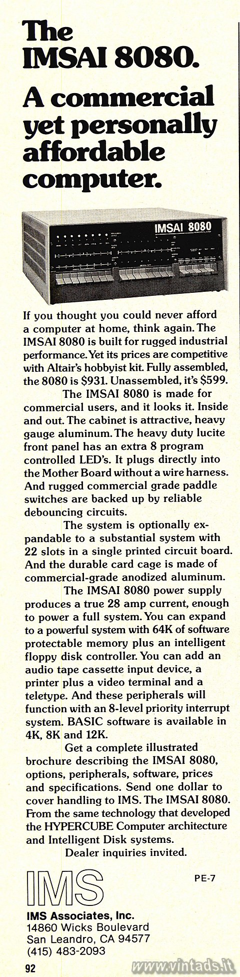 The IMSAI 8080. A commercial yet personally affordable computer.
If you thought