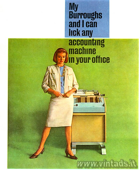 My
Burroughs
and I can
Lick any accounting
ma