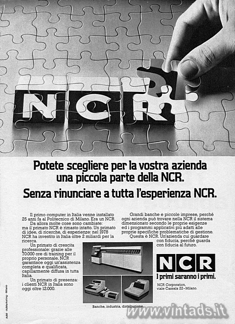 Potete scegliere per la vostra azienda una piccola parte della NCR.
Senza rinun