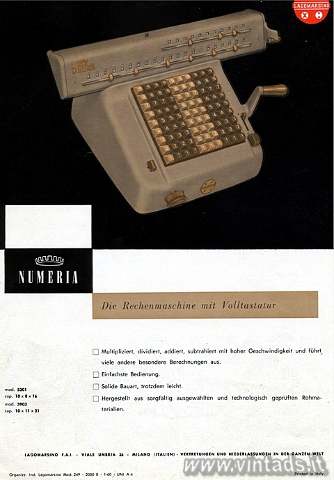 NUMERIA
Die Rechenmaschine mit Volltastatur
-Multipliziert, dividiert, addiert