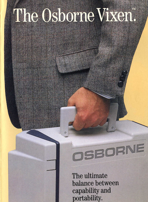 The OSBORNE VIXEN
The ultimate
balance between
capability and
portability.

