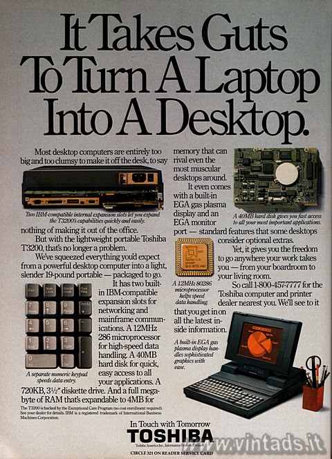 It takes guts to turn a laptop into a desktop.
Most desktop computer are entire